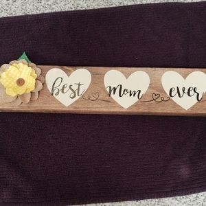 Best Mom Ever Handmade wooden sign